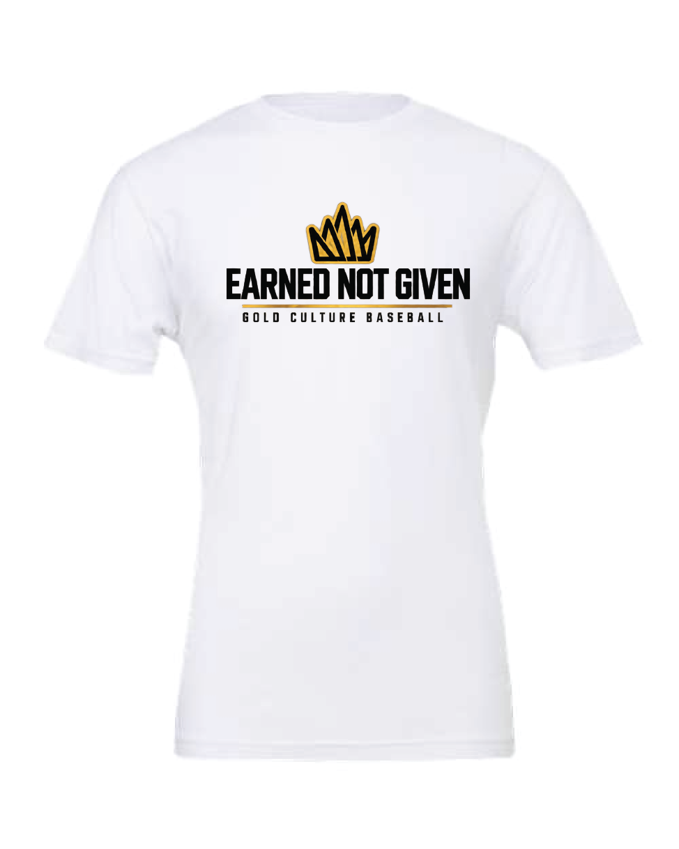 Culture TShirt-- Earned Not Given Tshirt
