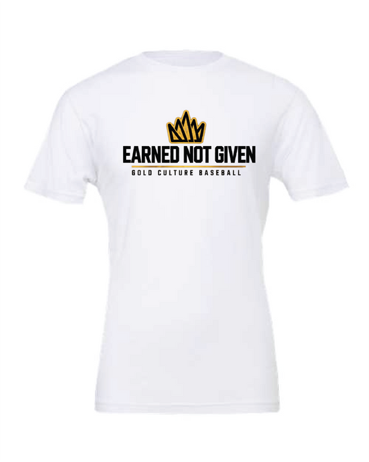 Culture TShirt-- Earned Not Given Tshirt